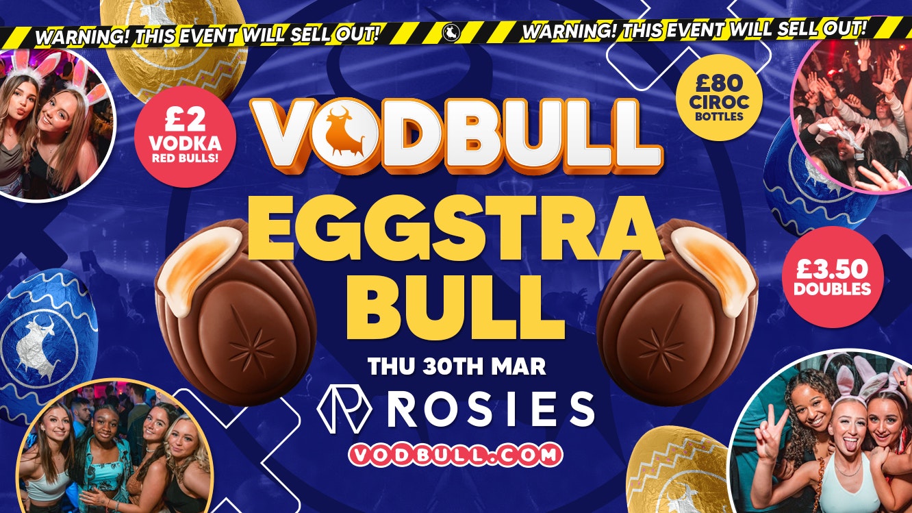 🧡Vodbull  at ROSIES!! [🔥FINAL TIX🔥]🐣EGGSTRA VODBULL 🐣🧡 30/03 🧡