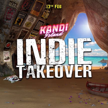 KANDI ISLAND | INDIE TAKEOVER SPECIAL! | £1 SHOTS & £1 TICKETS!  | DIGITAL | 13th FEBRUARY