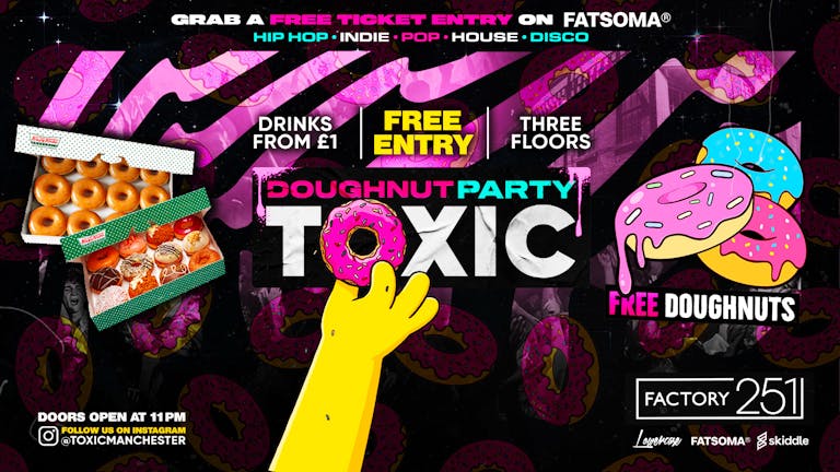 [Free Doughnut Party] - Toxic every Wednesday @ Factory!