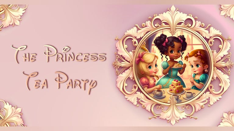 The Princess Tea Party - Liverpool (2nd Date)