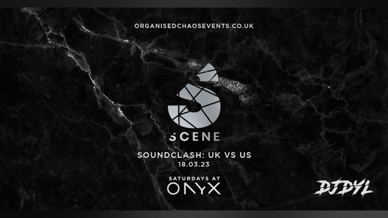 SCENE - Soundclash: UK vs US - Saturdays at Onyx