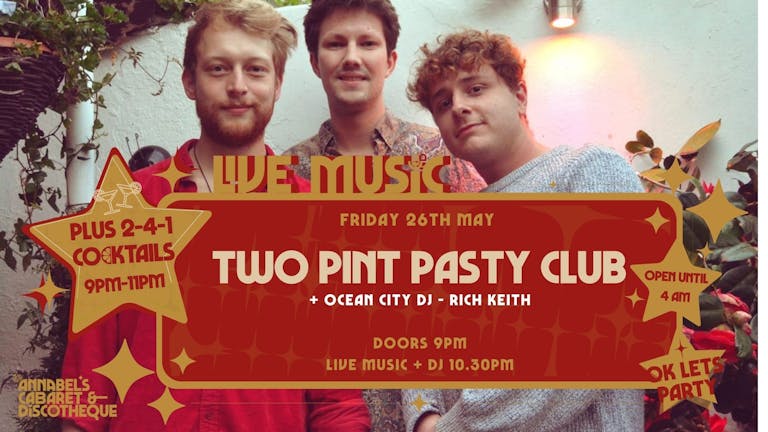 Live Music: TWO PINT PASTY CLUB // Annabel's Cabaret & Discotheque