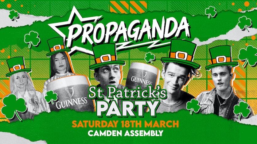 Propaganda London – St Patricks Party at Camden Assembly!