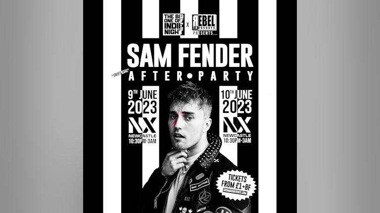 SAM FENDER AFTER PARTY (UNOFFICIAL) / NX Newcastle / FRIDAY 9TH JUNE!