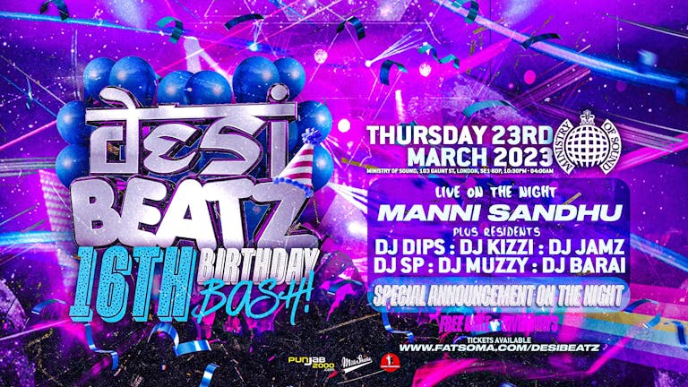 DESI BEATZ : 16th Birthday Bash 💃💃💃 Live From Ministry of Sound - BOOK NOW!