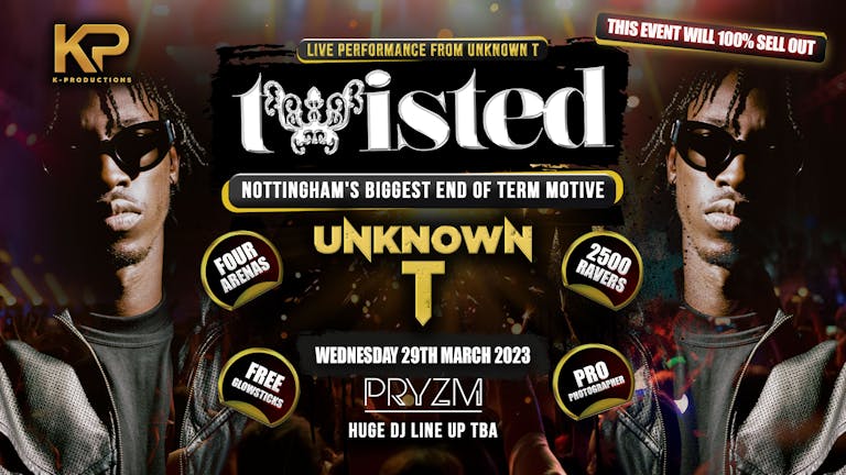Twisted x K Productions | Unknown T Live | PRYZM  [TICKETS ON FIXR]