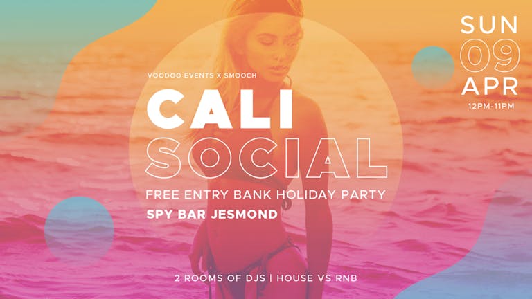Cali Social | FREE ENTRY Bank Holiday Day Party | Spy Bar