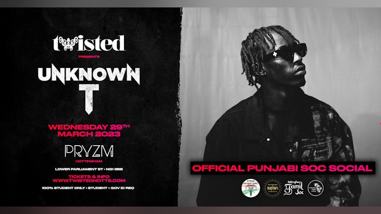 Punjabi Soc End Of Term Social - Twisted Presents Unknown T | PRYZM  [TICKETS ON FIXR]