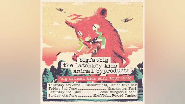 bigfatbig, The Latchkey Kids, animal byproducts & Period Drama | Record Junkee, Sheffield
