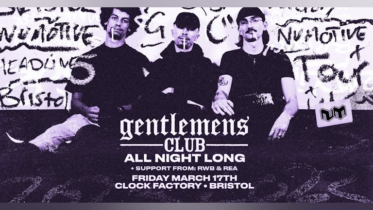 Gentlemen's Club (All Night Long 360° Experience) • Bristol