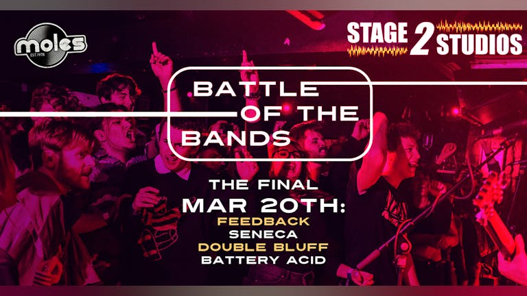 The Moles Battle of the Bands | The Final with Battery Acid, Feedback, Seneca & Double Bluff