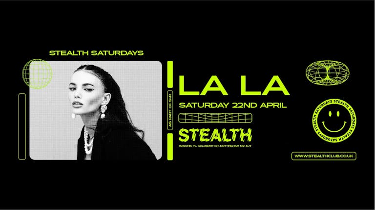 LA LA at Stealth Saturdays (Nottingham)