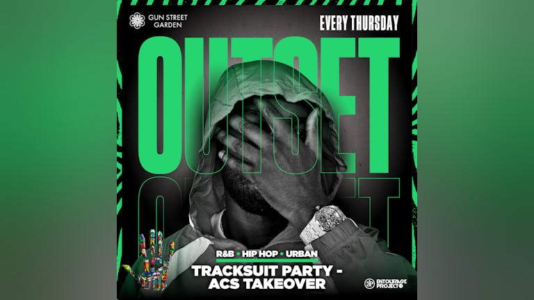 Outset Thursday's @ GSG - Tracksuit Party // ACS Takeover 