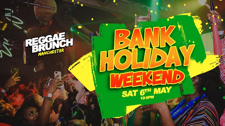 The Reggae Brunch Manchester - BANK HOLIDAY - Sat 6th May