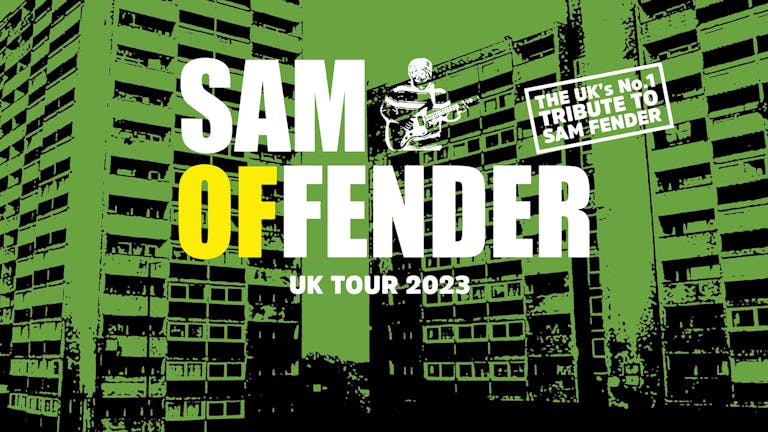 SAM OFFENDER - SAT 2ND DEC - THE LIQUID ROOM 