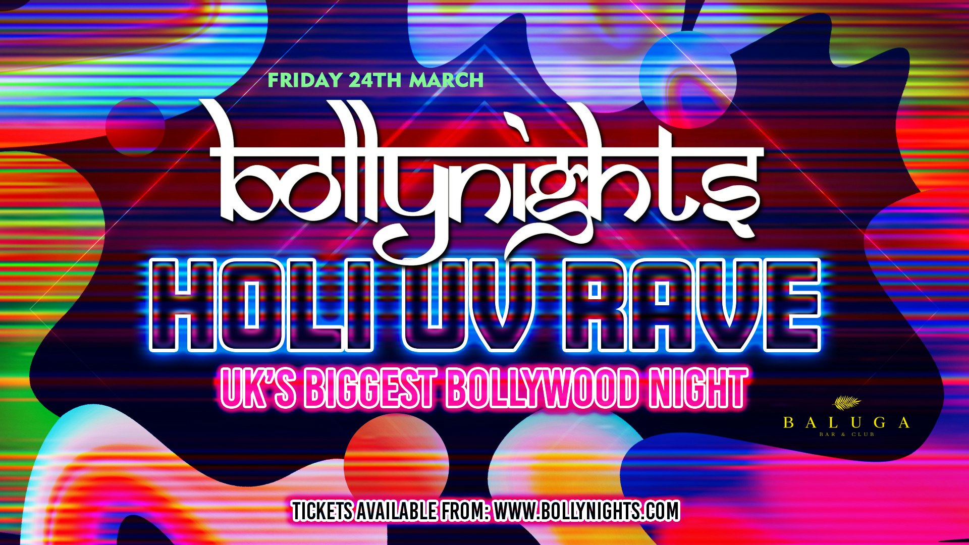 Bollynights Preston : HOLI UV RAVE – BESHARAM RANG – Friday 24th March | Baluga