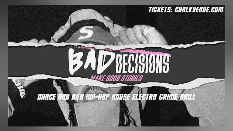 Bad Decisions @ CHALK | £2 Pints 2-4-1 Cocktails