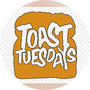 Toast Tuesdays