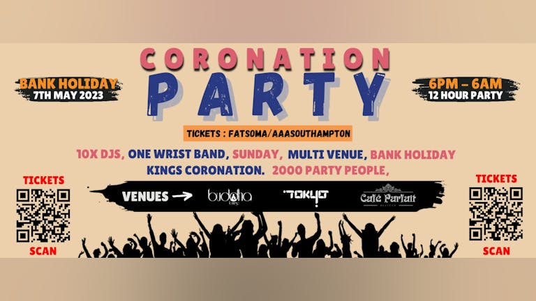 CORONATION SUNDAY - 3 VENUES - BANK HOLIDAY - 12 HOUR PARTY