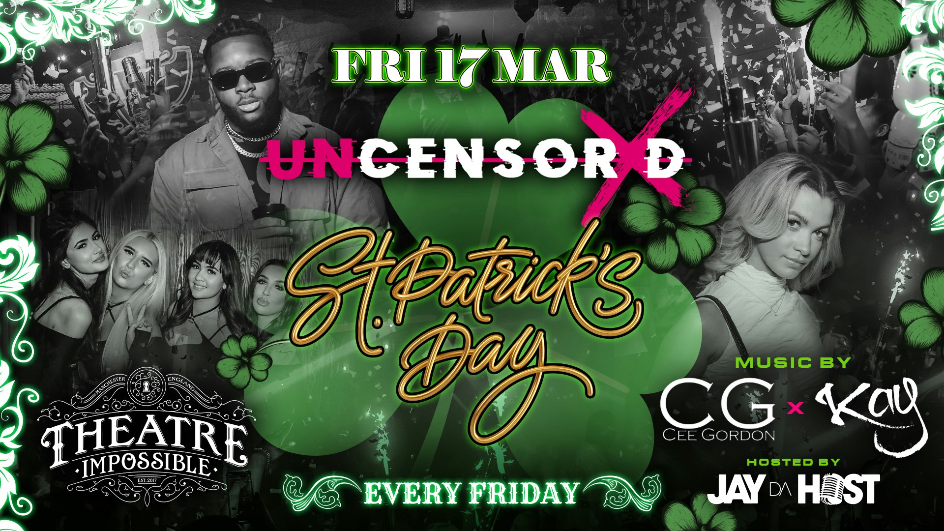 St Patricks Day ☘️ UNCENSORED FRIDAYS 🔞 IMPOSSIBLE – Manchester’s Hottest Biggest Friday Night 😈