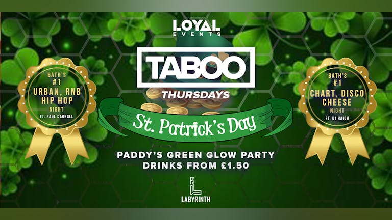TONIGHT - TABOO Thursdays - Paddy's Green Glow Party - FREE BOMB with a ticket!