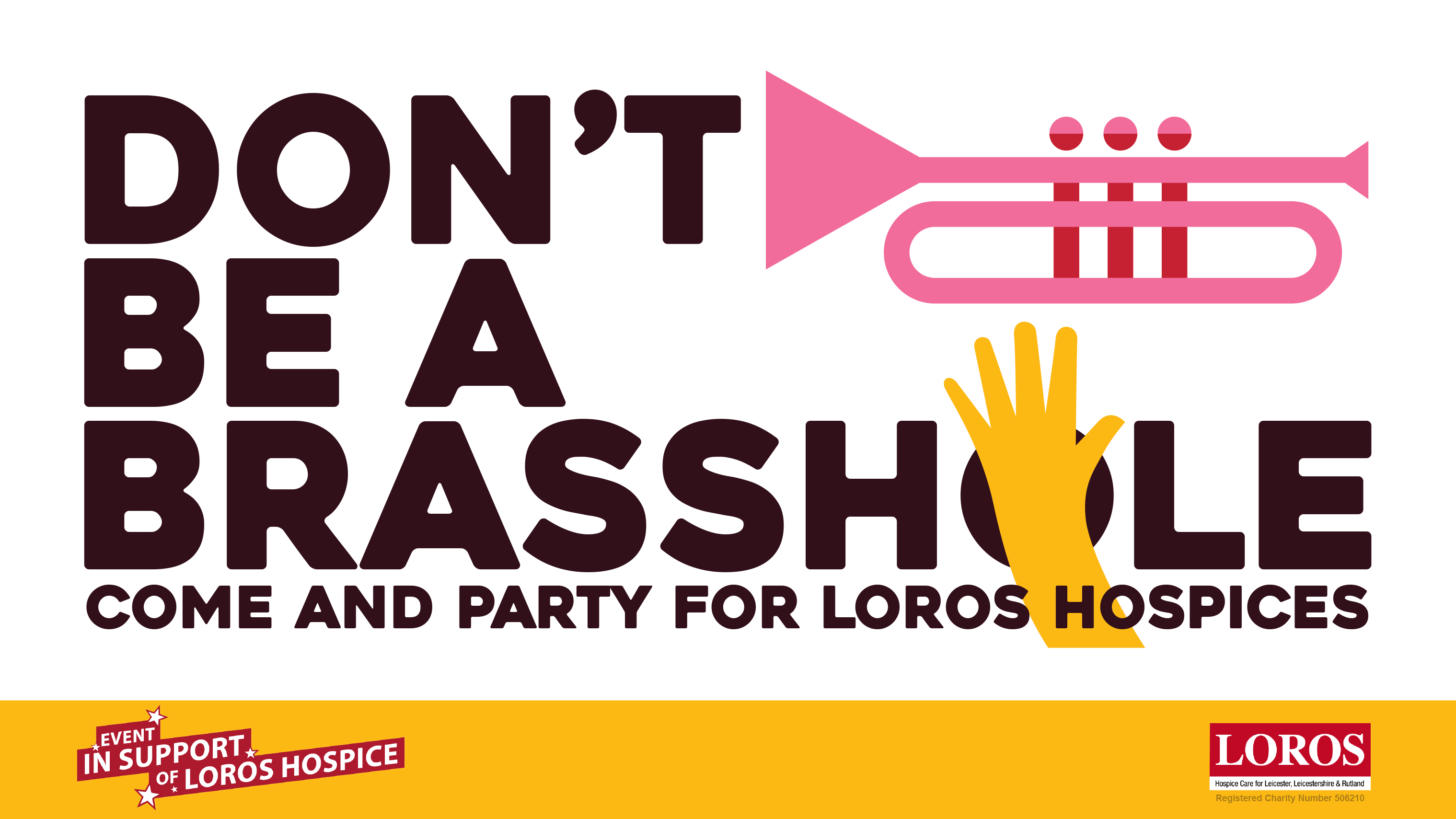 Don’t Be A Brassh*le: A LOROS Fundraiser