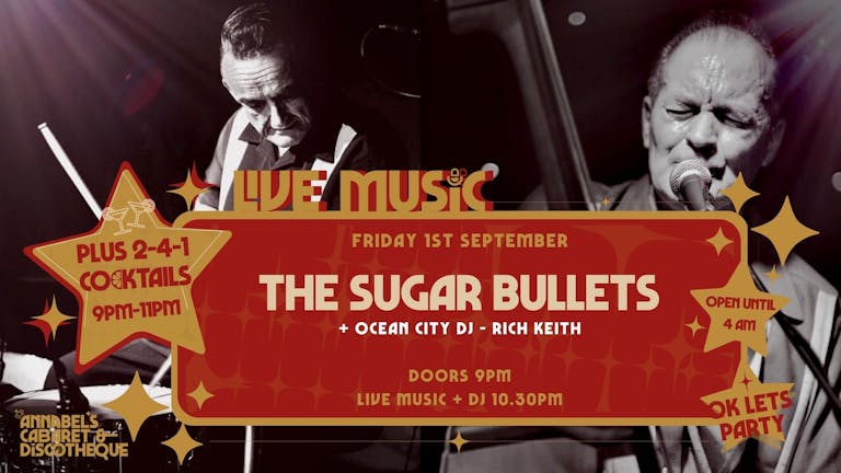 Live Music: THE SUGAR BULLETS // Annabel's Cabaret & Discotheque