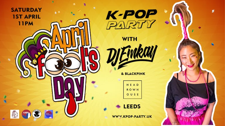K-Pop Party Leeds: April Fools Day with DJ EMKAY | Saturday 1st April