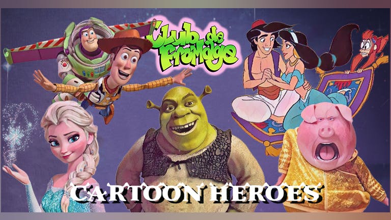 Club de Fromage - 15th April: Cartoon Heroes