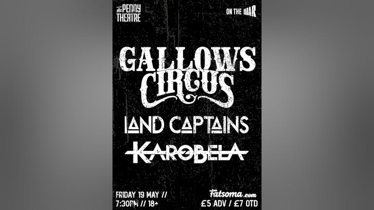 Gallows Circus // Land Captains // Karobela