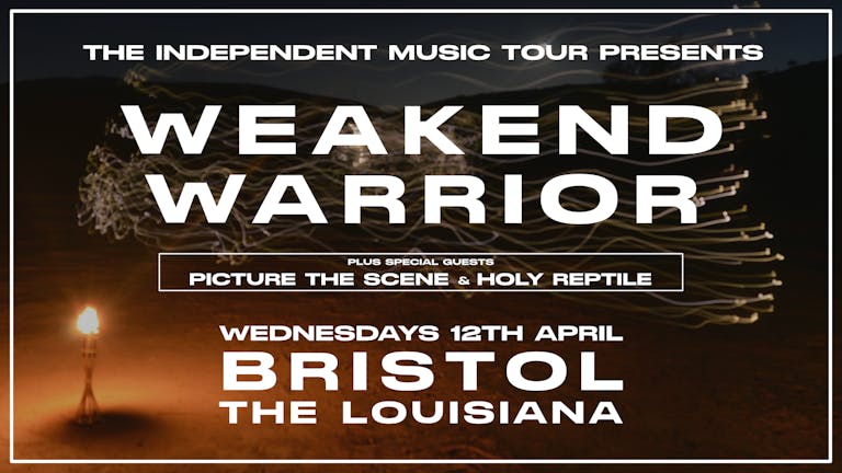 The Independent Music Tour presents Weakend Warrior live at The Louisiana