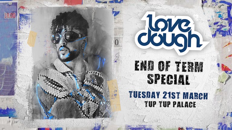 LoveDough Newcastle // END OF TERM PARTY!! 