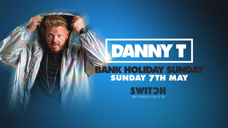 BANK HOLIDAY SUNDAY | DJ DANNY T