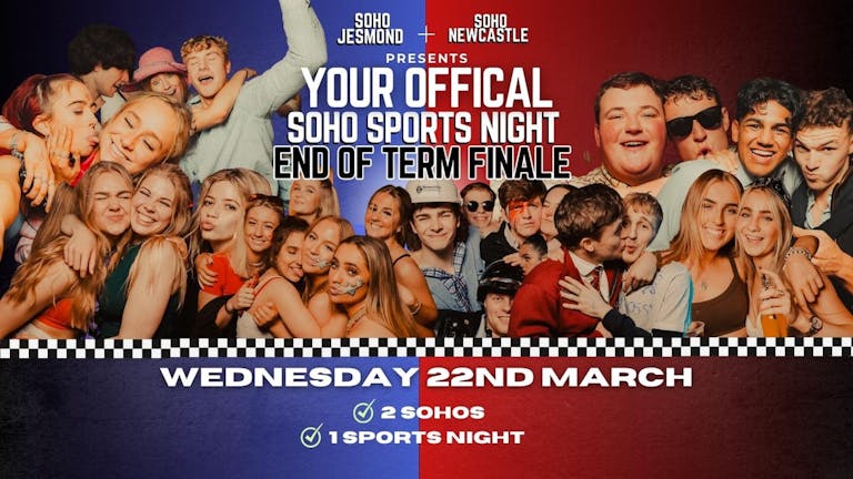 YOUR OFFICIAL SOHO SPORTS NIGHT END OF TERM FINALE