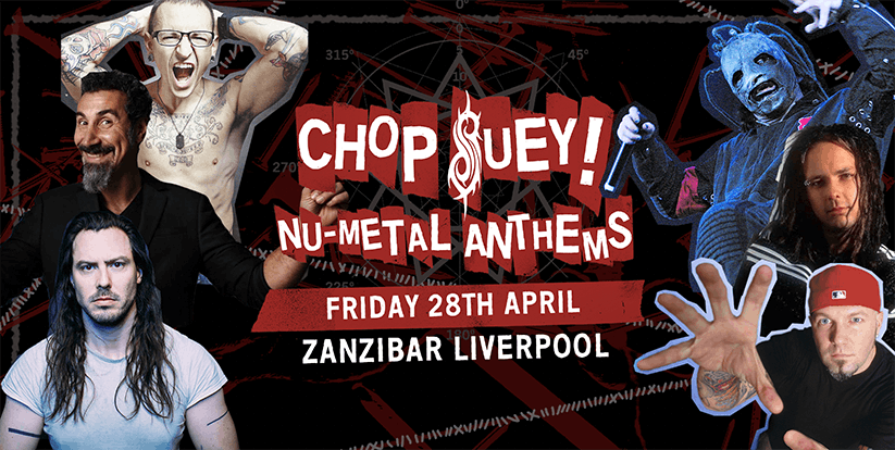 Chop Suey Nu metal Anthems The Zanzibar Club