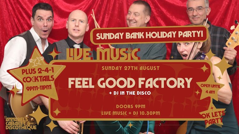 Bank Holiday Sunday: FEEL GOOD FACTORY // Annabel's Cabaret & Discotheque