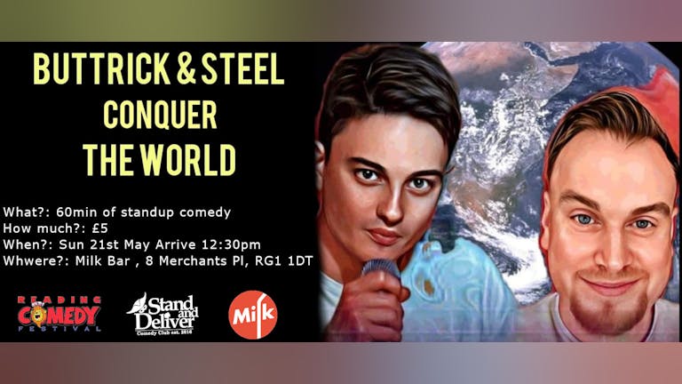 Buttrick and Steel Conquer The World, presented by Stand and Deliver Comedy Club