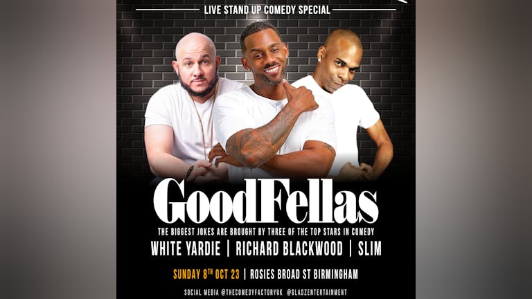 GoodFellas: Richard Blackwood, White Yardies & Slim: Birmingham Show