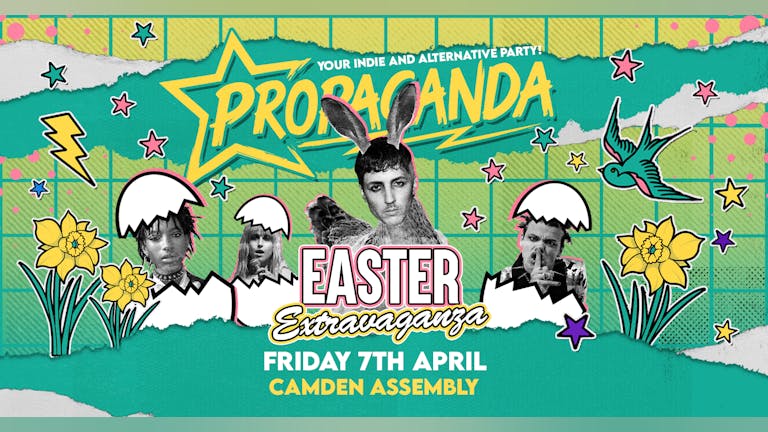Propaganda London at Camden Assembly - Easter Eggstravaganza!