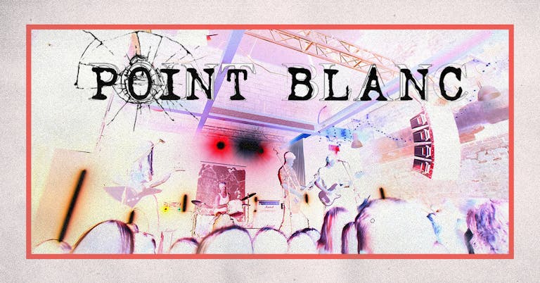 Point Blanc w/ Pretty Velvet & The Outtakes
