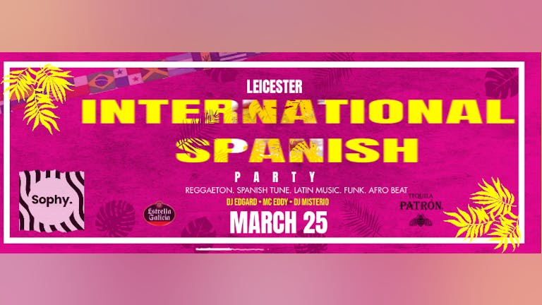Leicester International Spanish Party-25th March