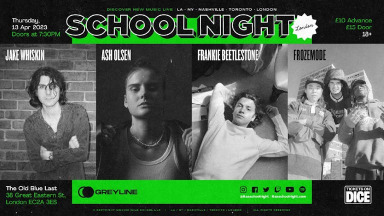 School Night London: Frozemode, Frankie Beetlestone, Ash Olsen, Jake Whiskin | London, Old Blue Last