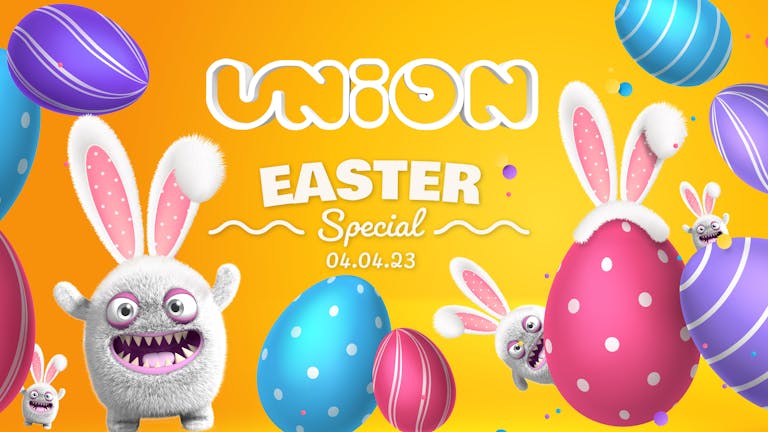 UNION TUESDAY’S AT HOME | EASTER SPECIAL 🐰🐣 (£2 Earlybirds!)