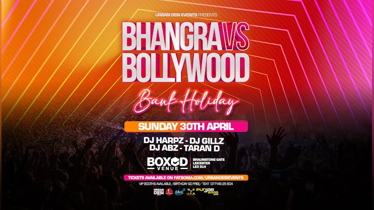Bhangra VS Bollywood Rave ( BANK HOLIDAY SPECIAL ) ( Leicester ) 