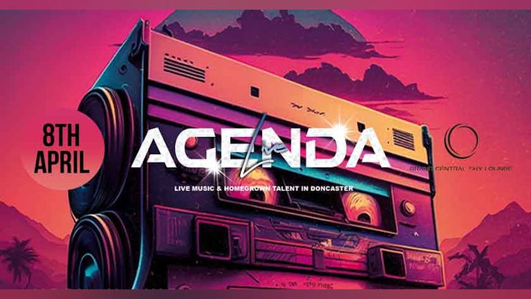 AGENDA LIVE MUSIC - Grand Central Sky Lounge  - 08.04.23
