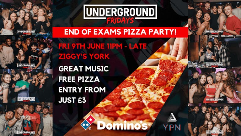 Underground Fridays at Ziggy's - END OF EXAMS PIZZA PARTY - 9th June