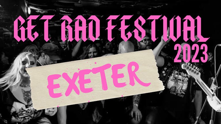 Get Rad Festival 2023 (All Day - Punk, Hardcore, Rock)