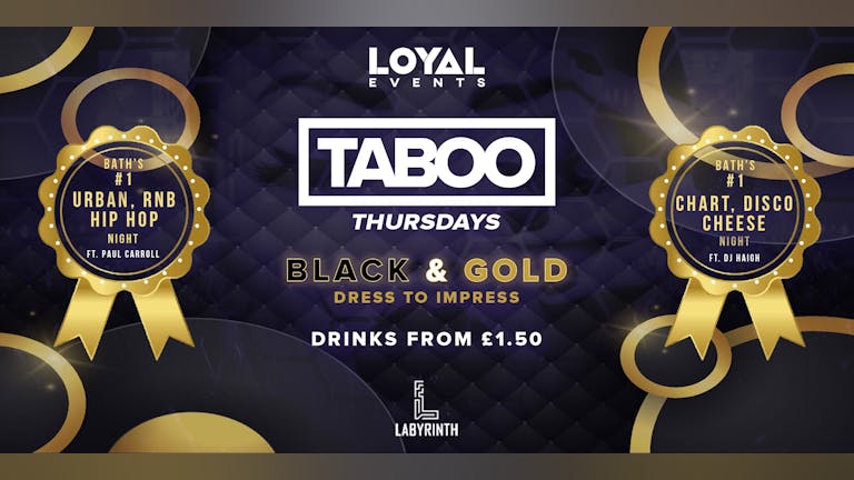 TABOO Thursdays - Black & Gold - FREE BOMB with all tickets