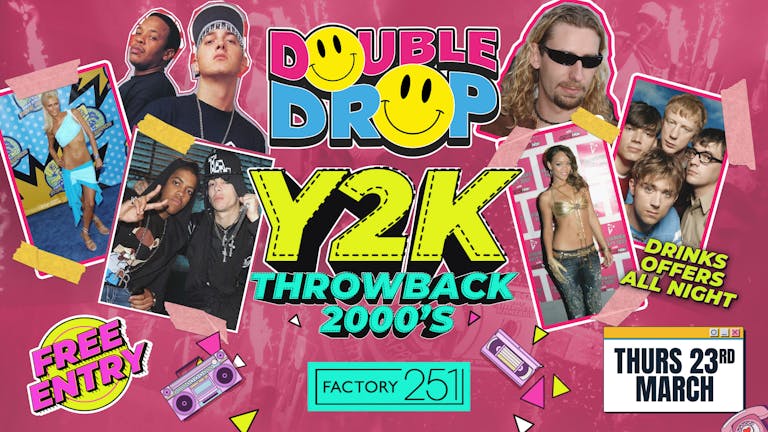 DOUBLE DROP ⚠️ FACTORY PRESENTS: Y2K 2000's THROWBACKS 📼 FREE TICKETS !!