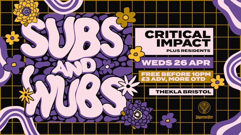 Subs & Wubs with Critical Impact - DnB / Bassline - £3 tickets